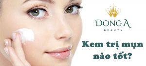kem trị mụn nào tốt